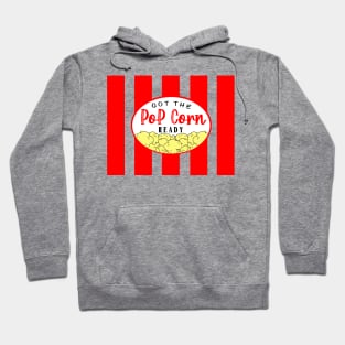 Got the popcorn ready Hoodie